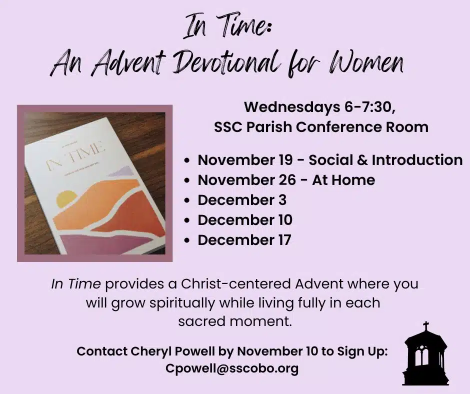 In Time: An Advent Devotional for Women - Wednesdays 6PM - 7:30PM - Parish Conference Room - Sign up by November 10, 2025 by contacting Cheryl Powell