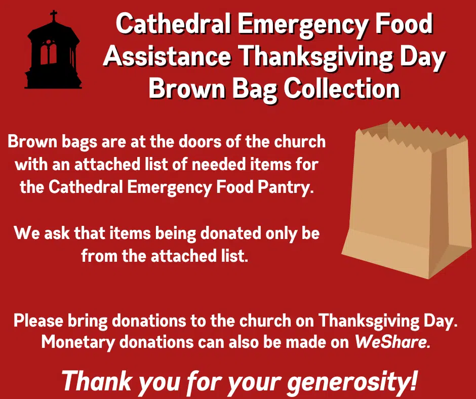 Cathedral Emergency Food Assistance Thanksgiving Day Brown Bag Collection - Brown bags available at church.